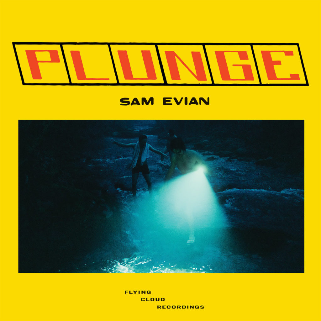 Sam Evian, plunge, rollin’ in, indie rock, psychedelic rock, shoegaze