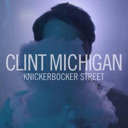 clint michigan, indie rock, indie folk, knickerbocker street
