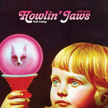 HEAR: Psych-Rock | Howlin’ Jaws – “Lost Songs”